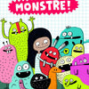 Je veux un monstre!