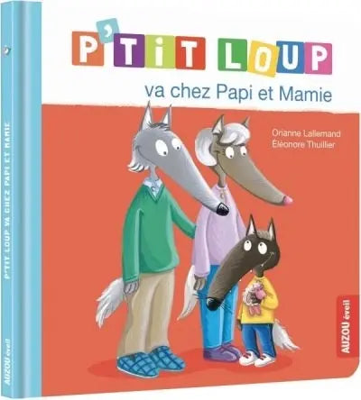 P'tit loup va chez Papi et Mamie